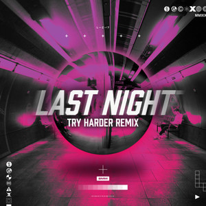 Last Night (Try Harder Extended Remix)