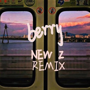 李佳隆-BERRY (NEW Z REMIX)