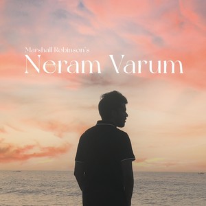 Neram Varum (feat. Elvis Gabriel & Elfé Choir)