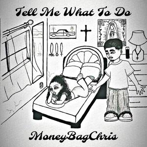 Tell Me What To Do (Explicit)