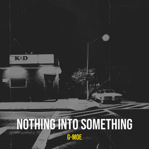 Nothing into Something (Explicit)