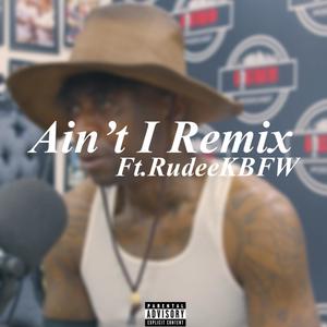 Ain't I Remix (Special Version)