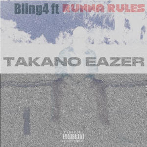 Takano Eazer (feat. Runna Rules)