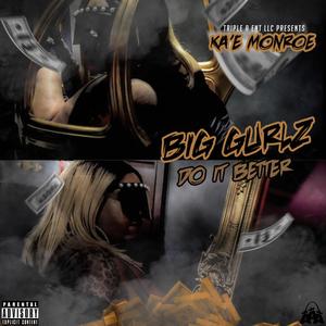 BIG GURLZ DO IT BETTER (Explicit)