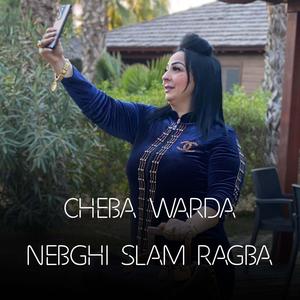 Cheba Warda Nebghi Slam Ragba