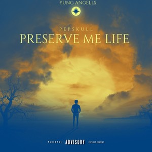 Preserve Me Life (Explicit)