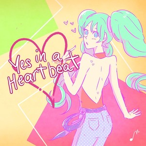 Yes in a Heartbeat (feat. Hatsune Miku)