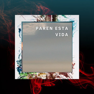 Paren Esta Vida (Explicit)