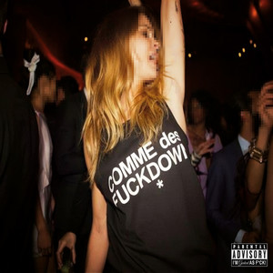 Comme Des ****down (Explicit)