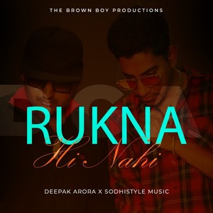 Rukna Hi Nahi (Explicit)