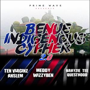 Benue Indigenous Cypher 2.0 (feat. Ten Virginz, Anslem, Wizzyben, Meddy Olotu, Krayzie Tee & Questhood)