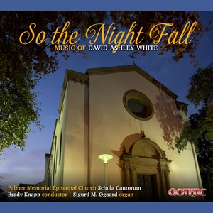 So the Night Fall: Music of David Ashley White