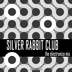 Silver Rabbit Club: The Electronica Mix, Vol. 16