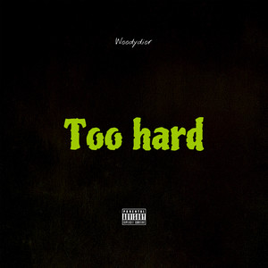 Too Hard (Explicit)