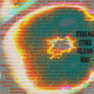 Sticks N Stones (Felix Mir Remix|Explicit)