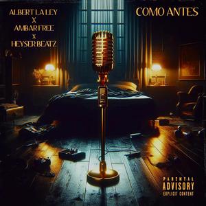 Como Antes (feat. Ambar Free & Heyser Beatz) [Explicit]