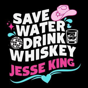 Save Water Drink Whiskey