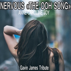 Nervous (The Ooh Song) [Gavin James Tribute]