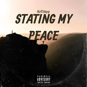 Stating My Peace (Explicit)