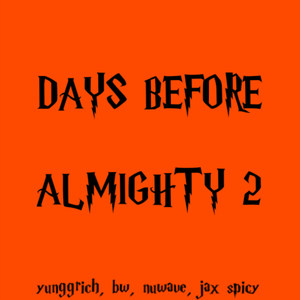 DAYS BEFORE ALMIGHTY 2 (Explicit)