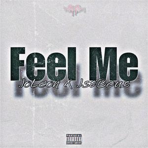 Feel Me (feat. JstBcus) [Explicit]