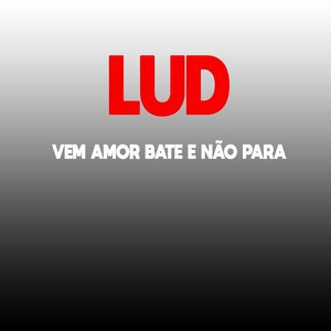 Vem Amor Bate E Não Para