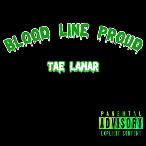 Bloodline Proud (Explicit)