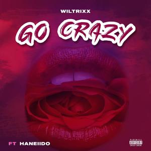 GO CRAZY(feat. Haneiido) (Explicit)