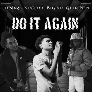 Do It Again (feat. Lil Marc & Quin NFN) (Explicit)