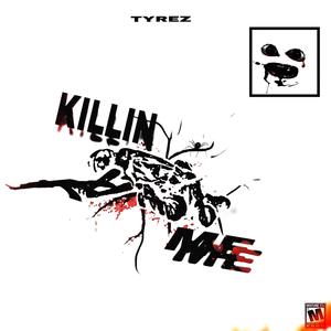 Killin Me (Explicit)