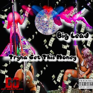 Tryna GET This Money (Explicit)