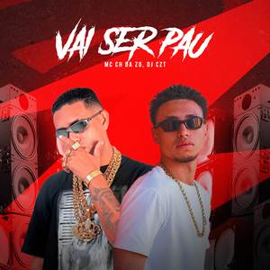 Vai Ser Pau (Explicit)