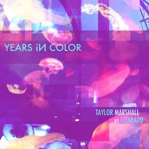 Years in Color(feat. Taylor Marshall)