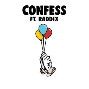 Confess(feat. Raddix) (Explicit)
