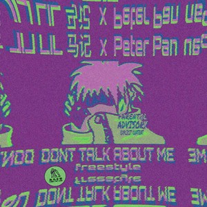 DONT TALK ABOUT ME FREESTYLE