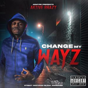 Change My Wayz (Explicit)