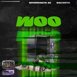 WOO (feat. Big2ootie) (Explicit)