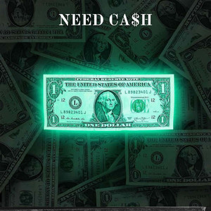 Need Ca$h (Explicit)