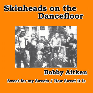 Sweet for My Sweets / How Sweet It Is (Skinheads on the Dancefloor)