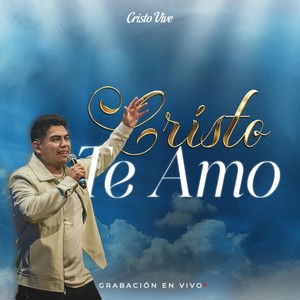 Cristo Te Amo (En Vivo)