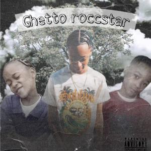 Ghetto Roccstar (Explicit)