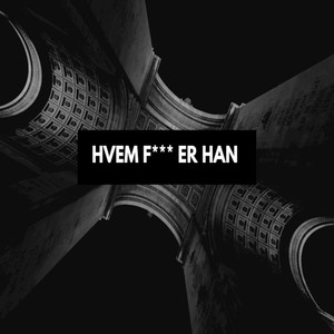 Hvem F*** Er Han (Explicit)