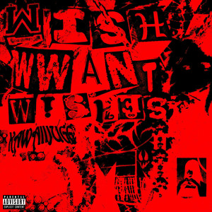 WISH WANT WISHES (Explicit)