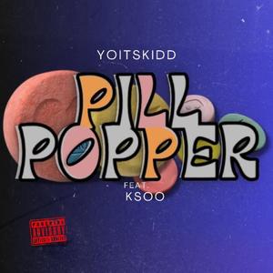 PILL POPPER (feat. ksoo) (Explicit)