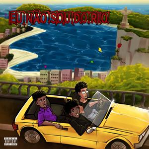 EU NÃO SOU DO RIO (feat. louisz & Gutsmirum) (Explicit)