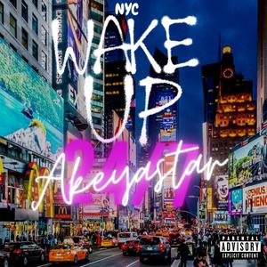 WAKE UP (NYC) [Explicit]