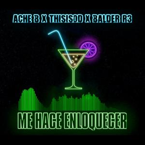 Me hace enloquecer (feat. ThisIsOD & BalderR3) [Explicit]