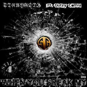 When You Break My (feat. Gutsy Collins) (Explicit)