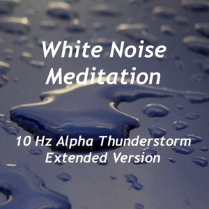 10 Hz Alpha Thunderstorm (Extended Version)