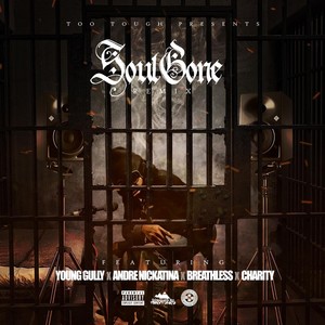 Soul Gone (Remix) [feat. Young Gully, Andre Nickatina, Breathless & Charity]